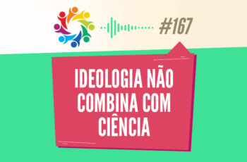 Tribo Forte #167 – Ideologia Não Combina Com Ciência (Bizarrices Científicas)