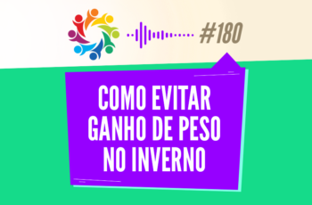 Tribo Forte #180 – Como Evitar Ganho de Peso no Inverno