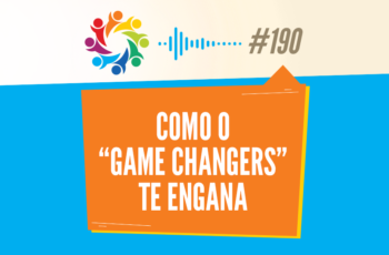 Tribo Forte #190 – Como o “Game Changers” Te Engana