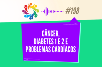 Tribo Forte #198 – Câncer, Diabetes 1 e 2 e Problemas Cardíacos
